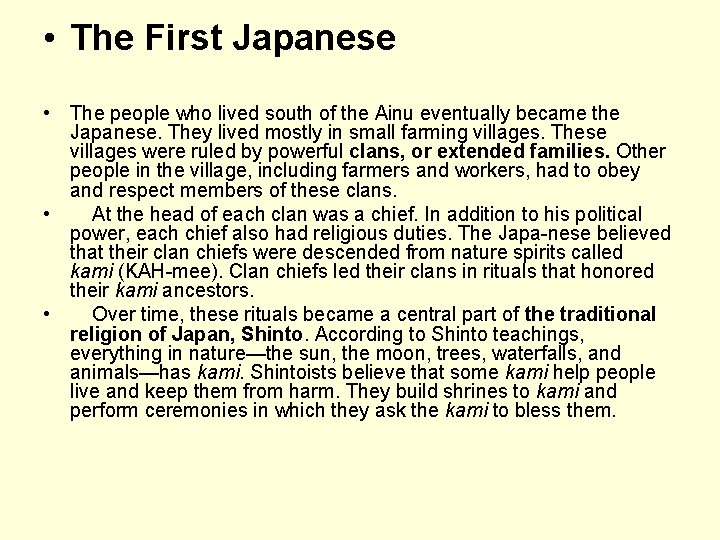  • The First Japanese • The people who lived south of the Ainu