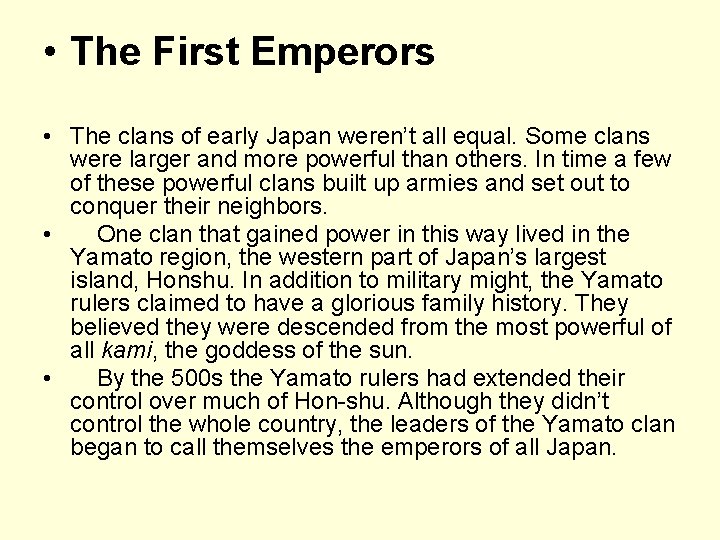  • The First Emperors • The clans of early Japan weren’t all equal.