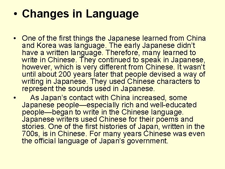  • Changes in Language • One of the first things the Japanese learned