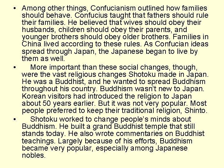  • Among other things, Confucianism outlined how families should behave. Confucius taught that