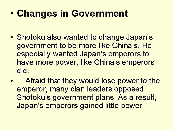  • Changes in Government • Shotoku also wanted to change Japan’s government to