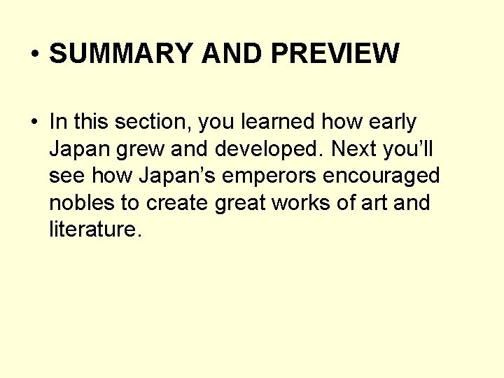  • SUMMARY AND PREVIEW • In this section, you learned how early Japan