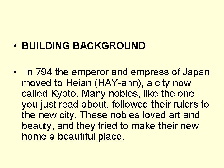  • BUILDING BACKGROUND • In 794 the emperor and empress of Japan moved