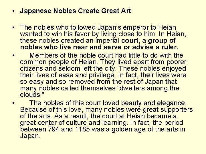  • Japanese Nobles Create Great Art • The nobles who followed Japan’s emperor