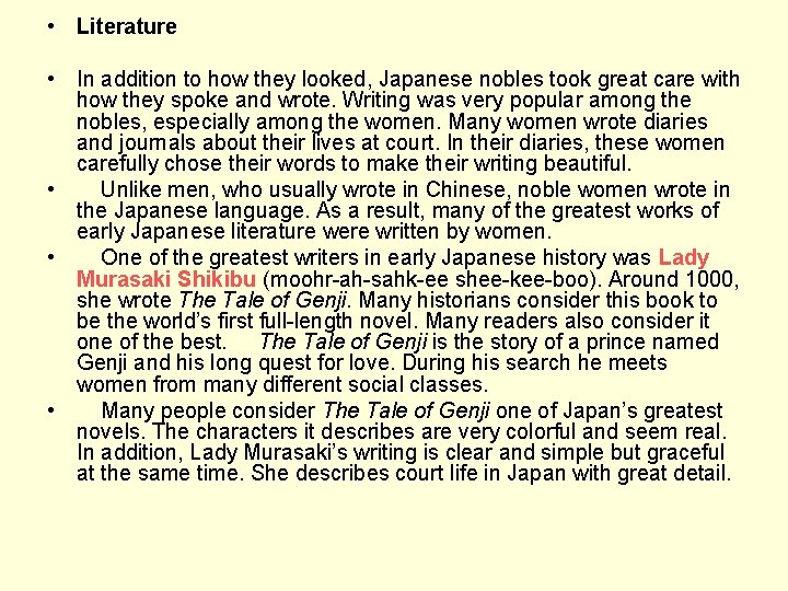  • Literature • In addition to how they looked, Japanese nobles took great