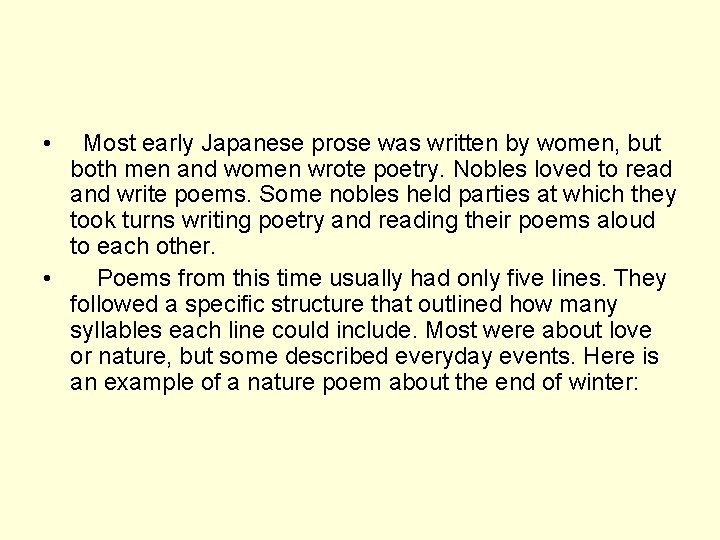  • Most early Japanese prose was written by women, but both men and