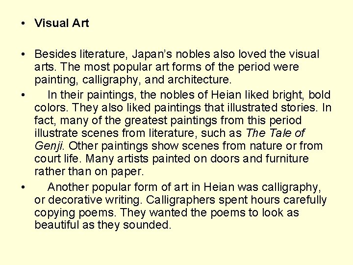  • Visual Art • Besides literature, Japan’s nobles also loved the visual arts.