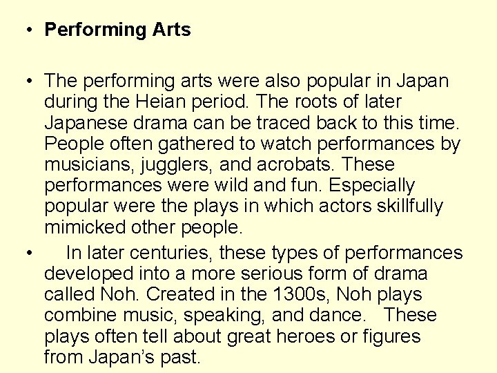  • Performing Arts • The performing arts were also popular in Japan during