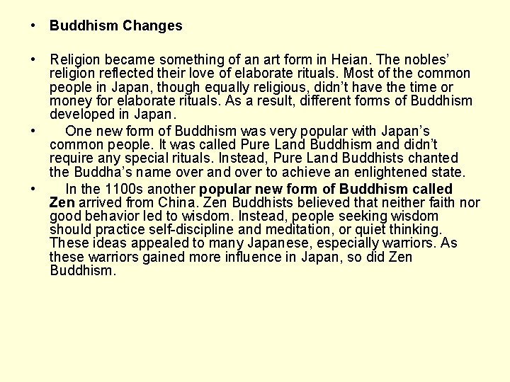  • Buddhism Changes • Religion became something of an art form in Heian.