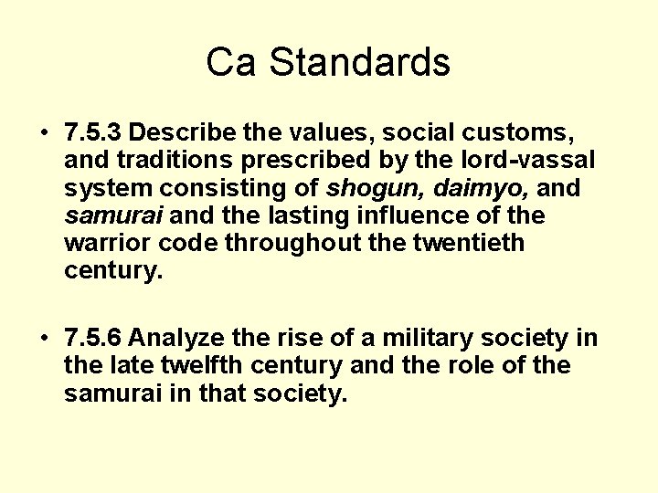 Ca Standards • 7. 5. 3 Describe the values, social customs, and traditions prescribed