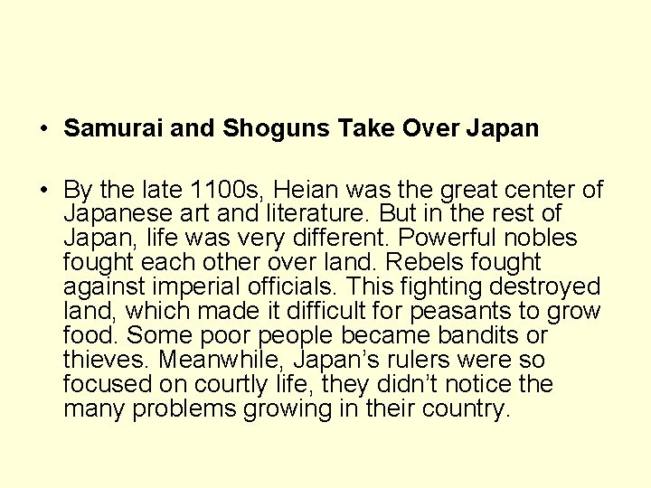  • Samurai and Shoguns Take Over Japan • By the late 1100 s,