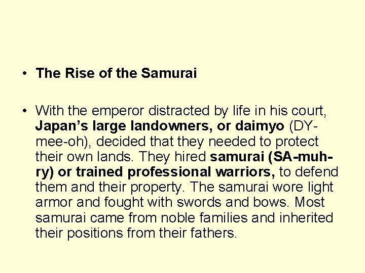  • The Rise of the Samurai • With the emperor distracted by life