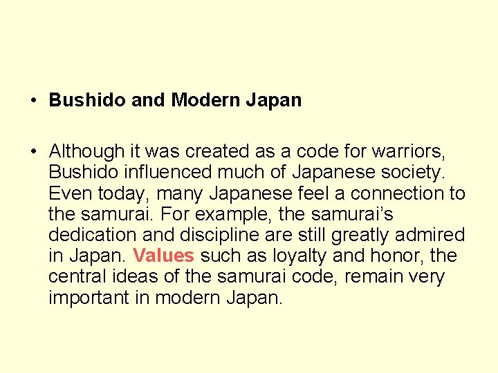  • Bushido and Modern Japan • Although it was created as a code