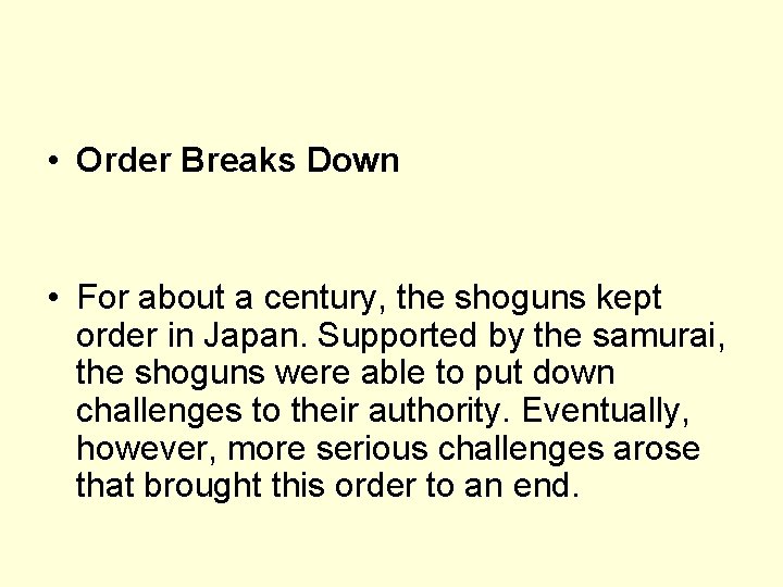  • Order Breaks Down • For about a century, the shoguns kept order