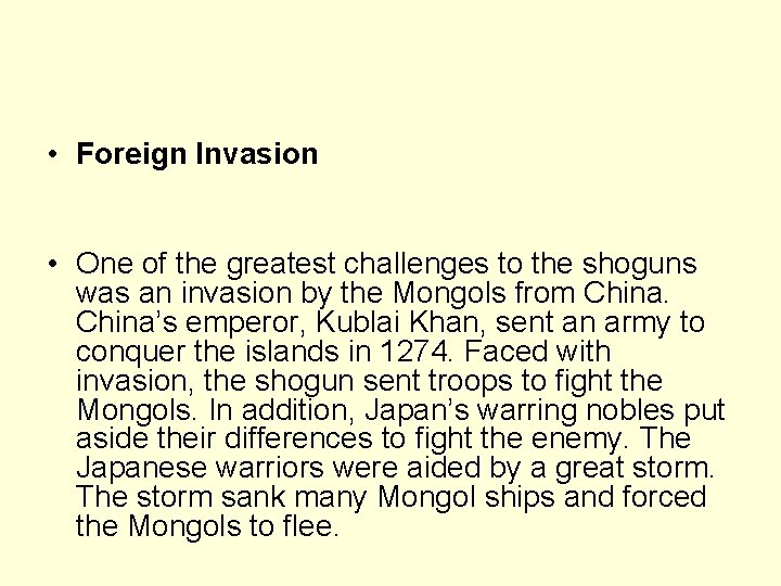  • Foreign Invasion • One of the greatest challenges to the shoguns was