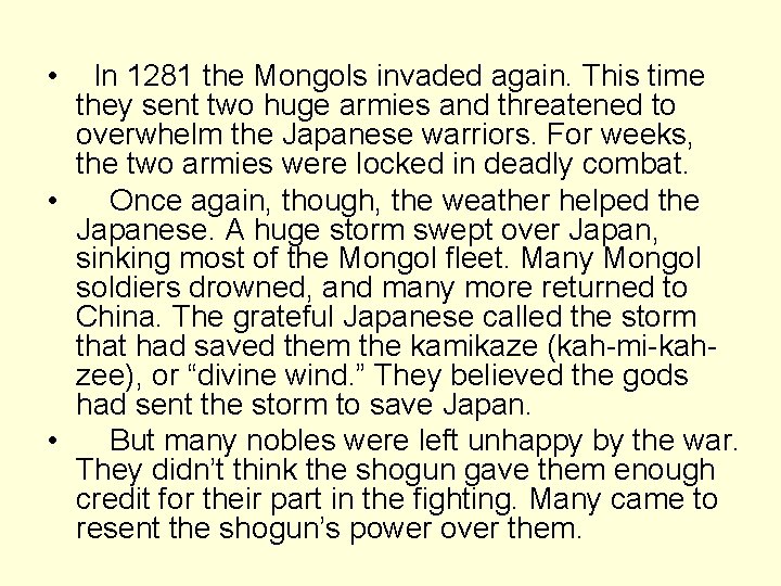  • In 1281 the Mongols invaded again. This time they sent two huge