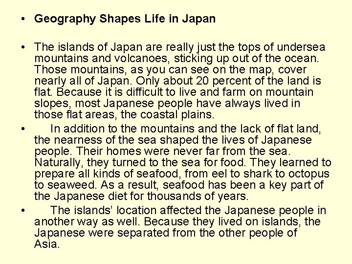  • Geography Shapes Life in Japan • The islands of Japan are really