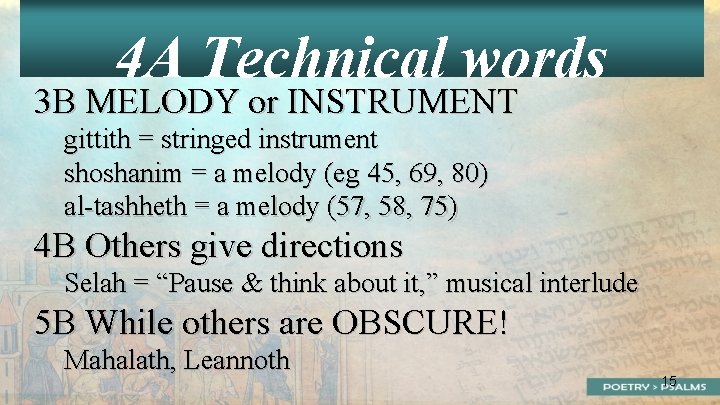 4 A Technical words 3 B MELODY or INSTRUMENT gittith = stringed instrument shoshanim