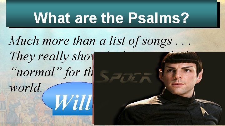 What are the Psalms? Much more than a list of songs. . . They
