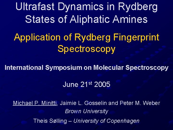 Ultrafast Dynamics in Rydberg States of Aliphatic Amines Application of Rydberg Fingerprint Spectroscopy International