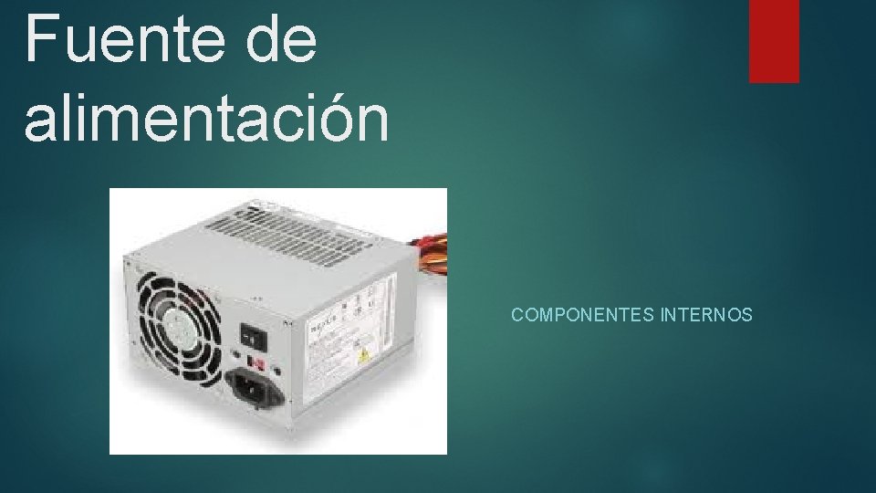 Fuente de alimentación COMPONENTES INTERNOS 