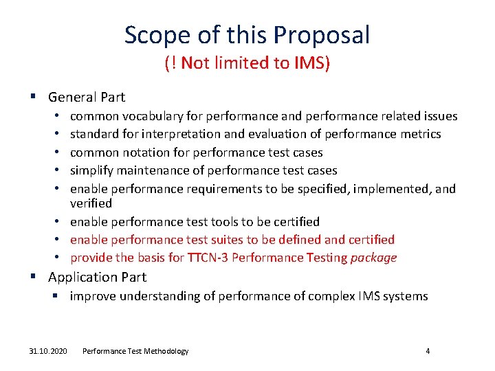 Scope of this Proposal (! Not limited to IMS) § General Part common vocabulary
