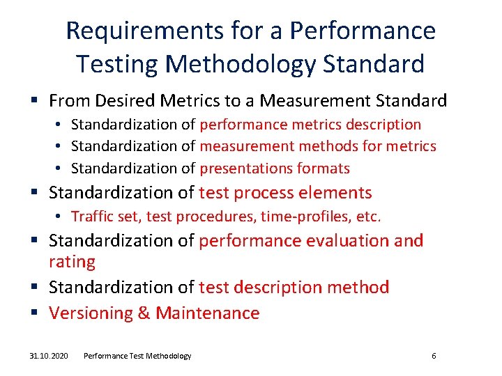Requirements for a Performance Testing Methodology Standard § From Desired Metrics to a Measurement