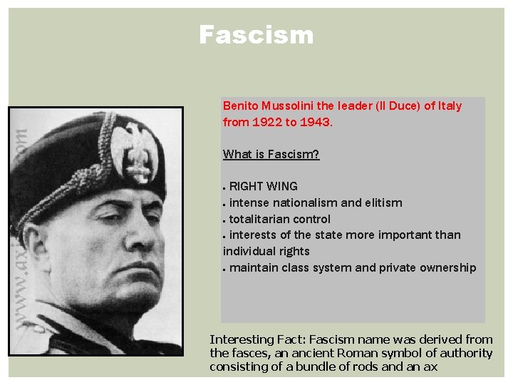 Fascism Benito Mussolini the leader (Il Duce) of Italy from 1922 to 1943. What
