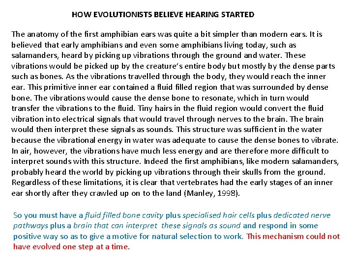 HOW EVOLUTIONISTS BELIEVE HEARING STARTED The anatomy of the first amphibian ears was quite