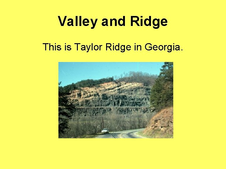 Valley and Ridge This is Taylor Ridge in Georgia. 