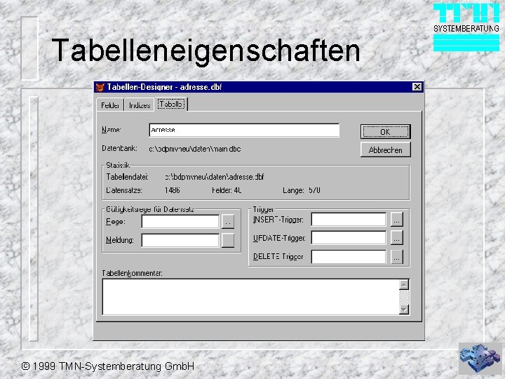 Tabelleneigenschaften © 1999 TMN-Systemberatung Gmb. H 