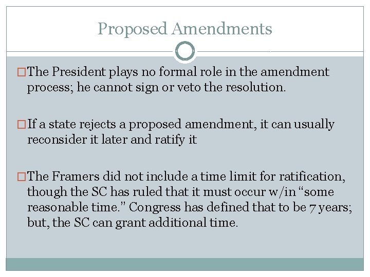 Proposed Amendments �The President plays no formal role in the amendment process; he cannot