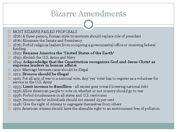 Bizarre Amendments � � � � MOST BIZARRE FAILED PROPOSALS 1876: A three-person, Roman-style