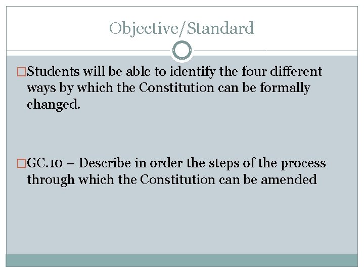 Objective/Standard �Students will be able to identify the four different ways by which the