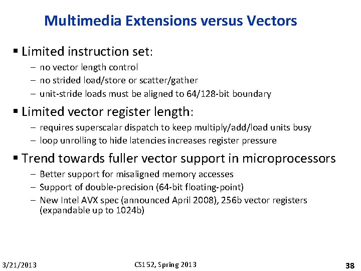 Multimedia Extensions versus Vectors § Limited instruction set: – no vector length control –