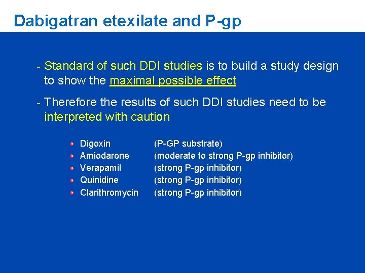 Dabigatran etexilate and P-gp - Standard of such DDI studies is to build a