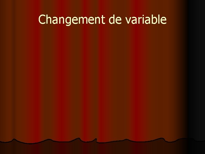 Changement de variable 