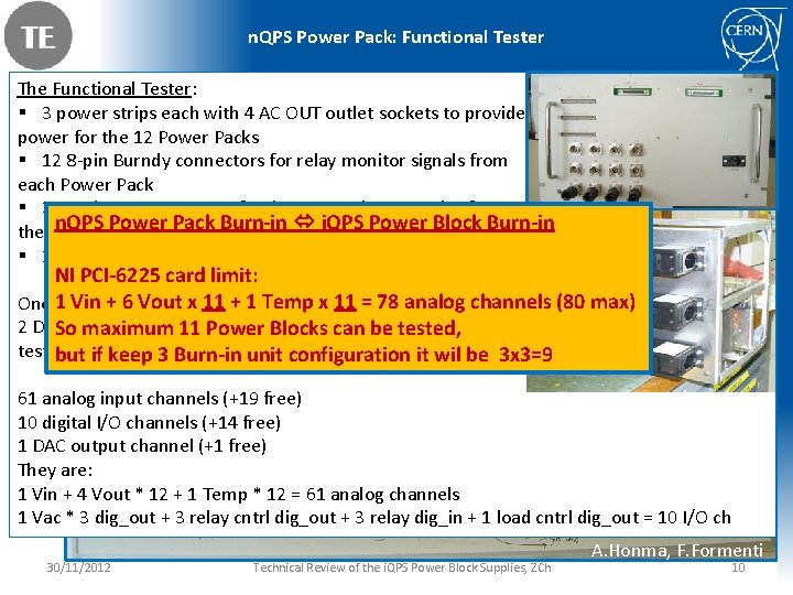 n. QPS Power Pack: Functional Tester The Functional Tester: § 3 power strips each