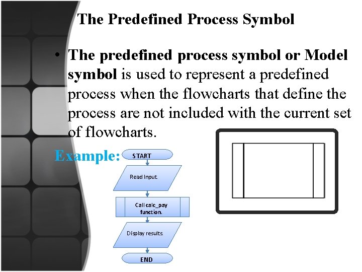 The Predefined Process Symbol • The predefined process symbol or Model symbol is used