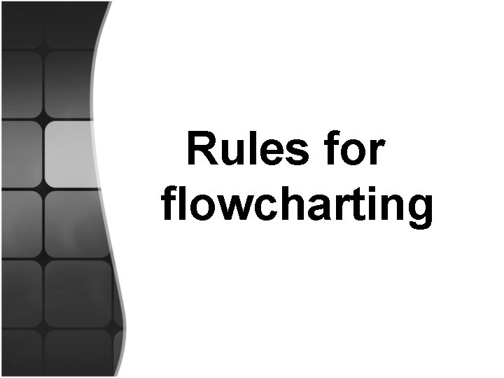 Rules for flowcharting 