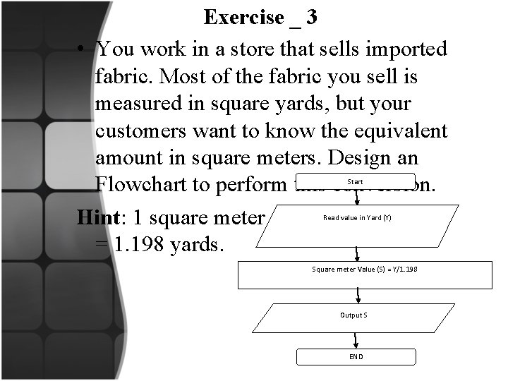 Exercise _ 3 • You work in a store that sells imported fabric. Most