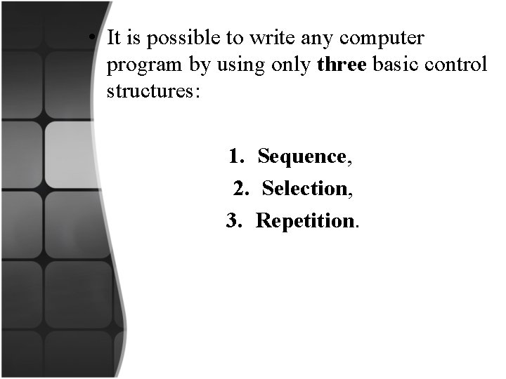  • It is possible to write any computer program by using only three