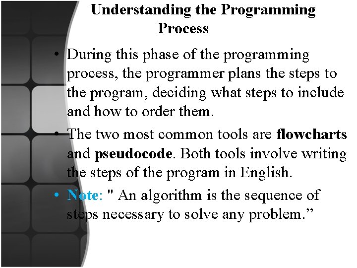  Understanding the Programming Process • During this phase of the programming process, the