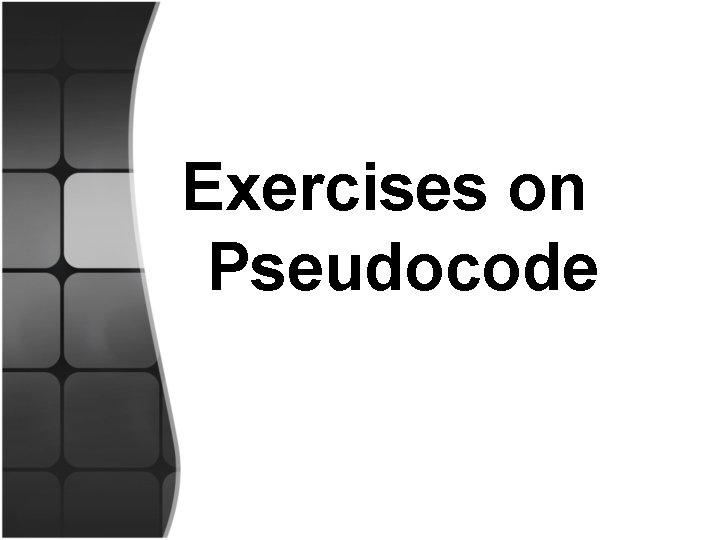 Exercises on Pseudocode 