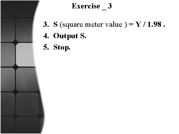 Exercise _ 3 3. S (square meter value ) = Y / 1. 98.