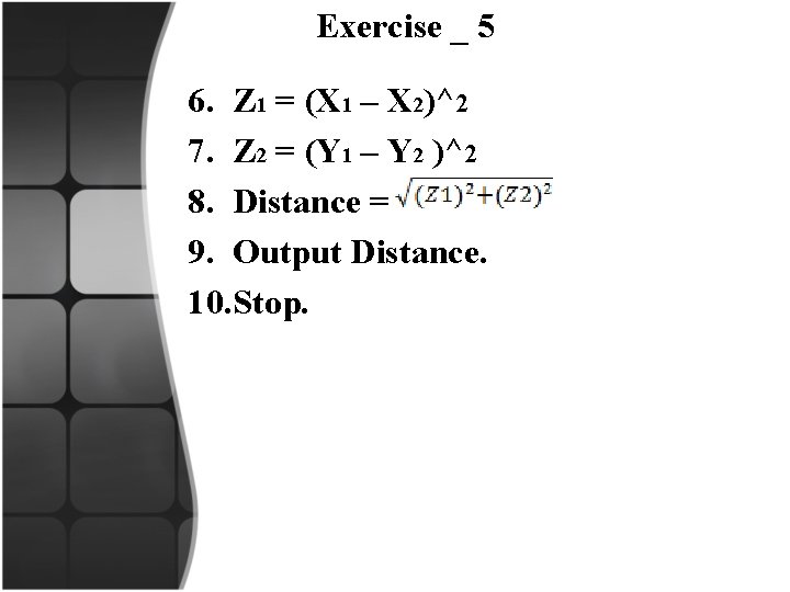 Exercise _ 5 6. Z 1 = (X 1 – X 2)^2 7. Z