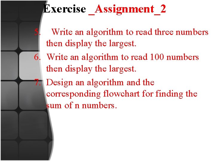 Exercise _Assignment_2 5. Write an algorithm to read three numbers then display the largest.