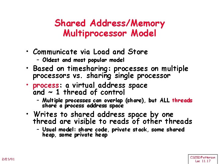 Shared Address/Memory Multiprocessor Model • Communicate via Load and Store – Oldest and most