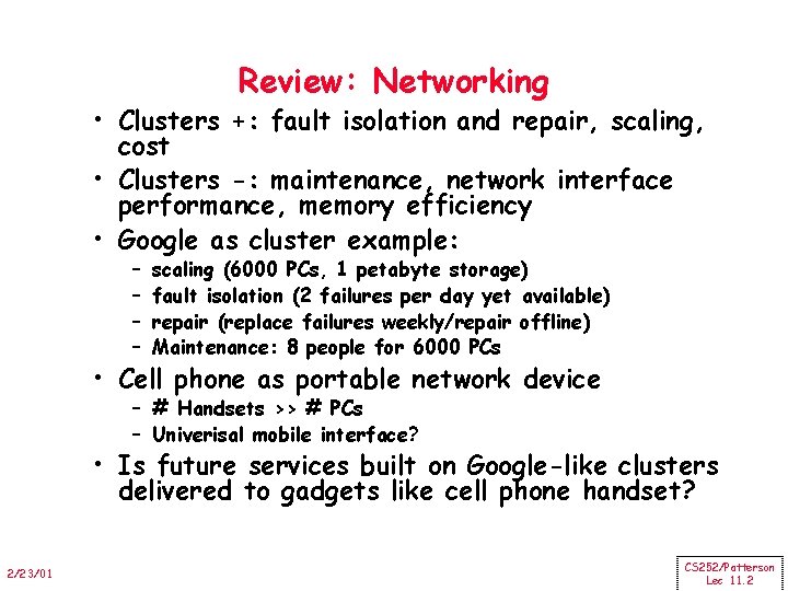 Review: Networking • Clusters +: fault isolation and repair, scaling, cost • Clusters -: