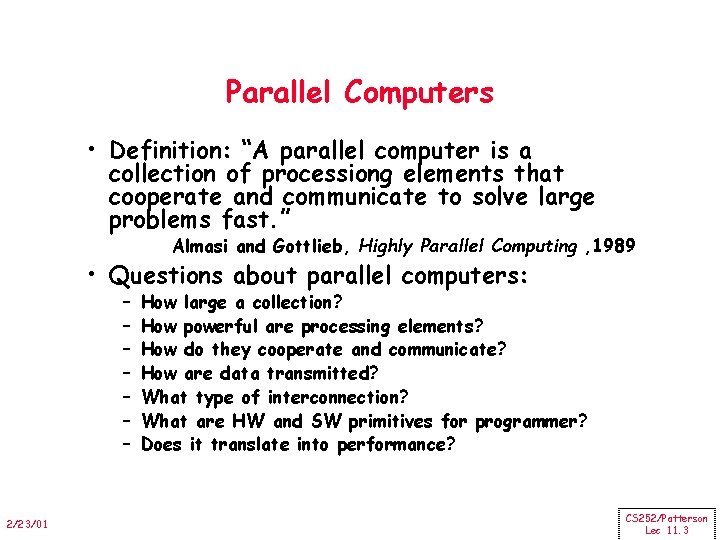 Parallel Computers • Definition: “A parallel computer is a collection of processiong elements that